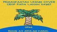 Memanfaatkan Legume Cover Crop Pada Tanaman Sawit