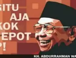 Memahami Makna Dibalik “Gitu Aja Kok Repot”-nya Gus Dur