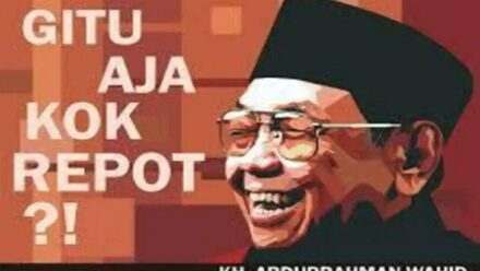 Memahami Makna Dibalik “Gitu Aja Kok Repot”-nya Gus Dur