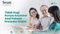 Sequis Tegaskan Tidak Rugi Punya Asuransi Asal Mengerti Prosedur Klaim