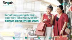 Sequis Ingatkan Perlu Ketahui Jenis Pengeluaran agar Siap Rayakan Imlek