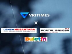 VRITIMES Menggandeng LensaNusantara, Buletin, dan PortalBangsa dalam Kemitraan Media Strategis