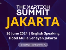 The MarTech Summit Jakarta akan Berlangsung pada 26 Juni 2024 di Hotel Mulia Senayan Jakarta