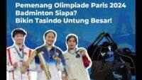 Pemenang Olimpiade Paris 2024 Badminton Siapa? Bikin Tasindo Untung Besar!