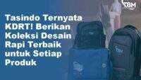 Tasindo Melakukan KDRT! Berikan Koleksi Desain Rapi Terbaik untuk Setiap Produk