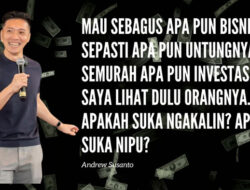 Andrew Susanto: “Investor Bukan Lihat Apa Bisnisnya, Tapi Lihat Siapa Orangnya!”