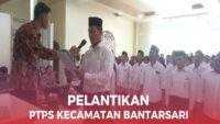 Pelantikan 115 Pengawas TPS Kecamatan Bantarsari