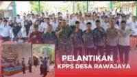 KPPS Desa Rawajaya Kecamatan Bantarsari, Resmi Dilantik