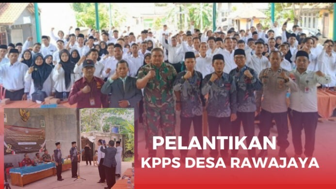 Pelantikan KPPS Desa Rawajaya Kecamatan Bantarsari