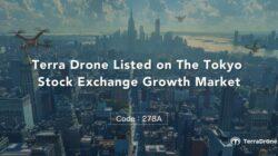 Terra Drone Terdaftar di Pasar Pertumbuhan Bursa Efek Tokyo