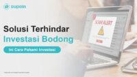 Solusi Terhindar Investasi Bodong, Ini Cara Pahami Investasi