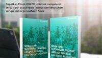 Serba-Serbi Sustainable Finance: Urgensi, Regulasi, dan Green Taxonomy