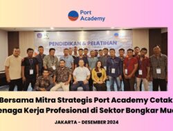 Bersama Mitra Strategis Port Academy Cetak Tenaga Kerja Profesional di Sektor Bongkar Muat