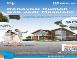 Dukung Kebutuhan Renovasi Rumah, BRI Finance Tawarkan Solusi Dana Tunai Cepat
