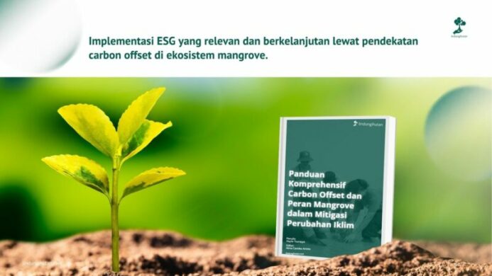 Implementasi ESG Lewat Mangrove LindungiHutan Rilis eBook Panduan untuk Dunia Usaha di Tengah Krisis Iklim