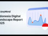 AnyMind Group Merilis Laporan Indonesia Digital Landscape 2025 Mengungkap Pergeseran Perilaku Konsumen dan Strategi Pemasaran di Indonesia