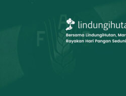 Krisis Iklim Ancam Ketahanan Pangan, LindungiHutan Dorong “Hutan Lestari” Jadi Solusi Nyata