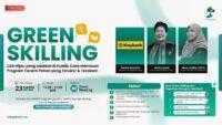 Green Skilling #27 Bahas Strategi CSR Hijau yang Melekat di Publik
