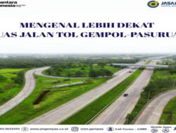 Ruas Gempol Pasuruan Jembatani Mobiltas Wisata & Industri Tingkatkan Pertumbuhan Ekonomi di Jawa Timur Yang Berkelanjutan
