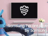 Apa Itu "Secured by Knox" di TV Samsung? Fungsi, Manfaat, dan Pentingnya