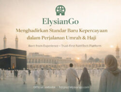 ElysianGo Hadir sebagai Platform Digital untuk Mendampingi Perjalanan Umrah dan Haji Secara Lebih Tenang dan Terarah