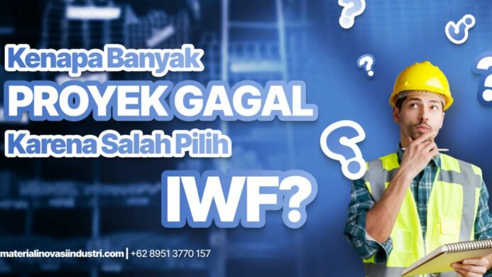 Kenapa Banyak Proyek Gagal Karena Salah Pilih IWF Ini Penyebabnya