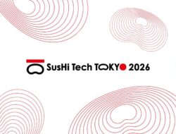 SusHi Tech Tokyo 2026 – Konferensi Inovasi Global Terbesar di Asia Akan Diselenggarakan di Tokyo Mendorong Kota Berkelanjutan Melalui Teknologi Tinggi