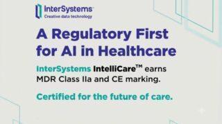 InterSystems IntelliCare Jadi Rekam Medis Elektronik AI-Native Pertama Bersertifikasi MDR Uni Eropa