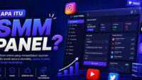 Apa Itu SMM Panel? Ini Ciri SMM Panel Indonesia Terbaik yang Perlu Diketahui