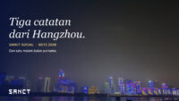 Tiga Catatan dari Hangzhou: Pendiri Sanct Social soal Dukungan Tiongkok untuk Startup, Pembagian Peran Antarkota, dan Malam Bulan Purnama yang Menggerakkan Satu Kota