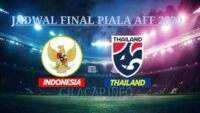 Jadwal Final Leg-1 dan Leg-2 Piala AFF Indonesia vs Thailand