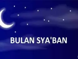 Ada Apa Dengan Bulan Sya’ban