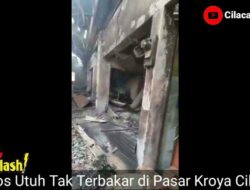 Viral Video Adanya Keajaiban, Satu Kios di Pasar Kroya Cilacap utuh Tak Terbakar
